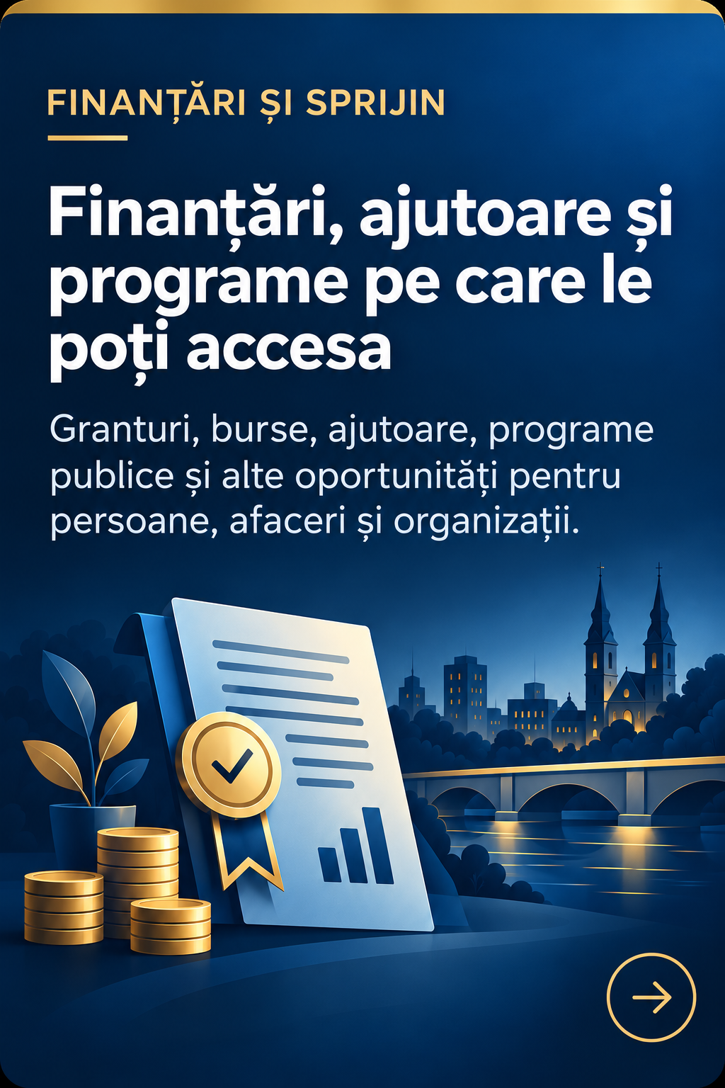 Finanțări și sprijin. Finanțări, ajutoare și programe pe care le poți accesa. Granturi, burse, ajutoare, programe publice și alte oportunități pentru persoane, afaceri și organizații.