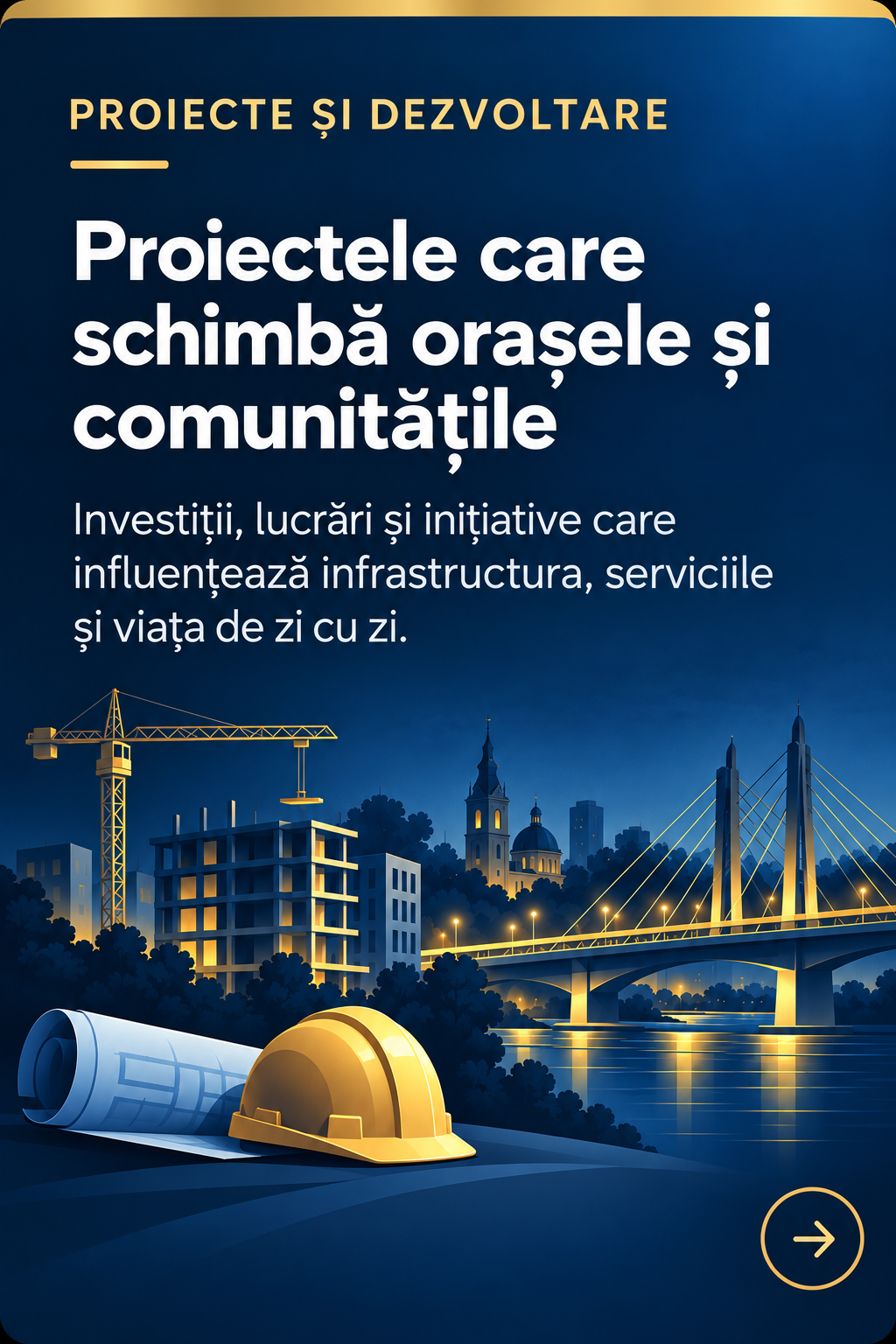 Proiecte și dezvoltare. Proiectele care schimbă orașele și comunitățile. Investiții, lucrări și inițiative care influențează infrastructura, serviciile și viața de zi cu zi.